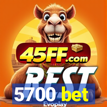 5700 bet